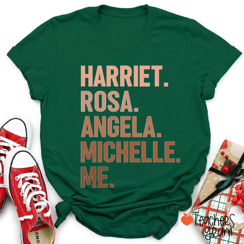 Harriet Rosa Angela Michelle Me Teacher T-Shirt