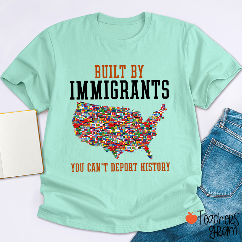 Built By Immigrants Teacher T-Shirt