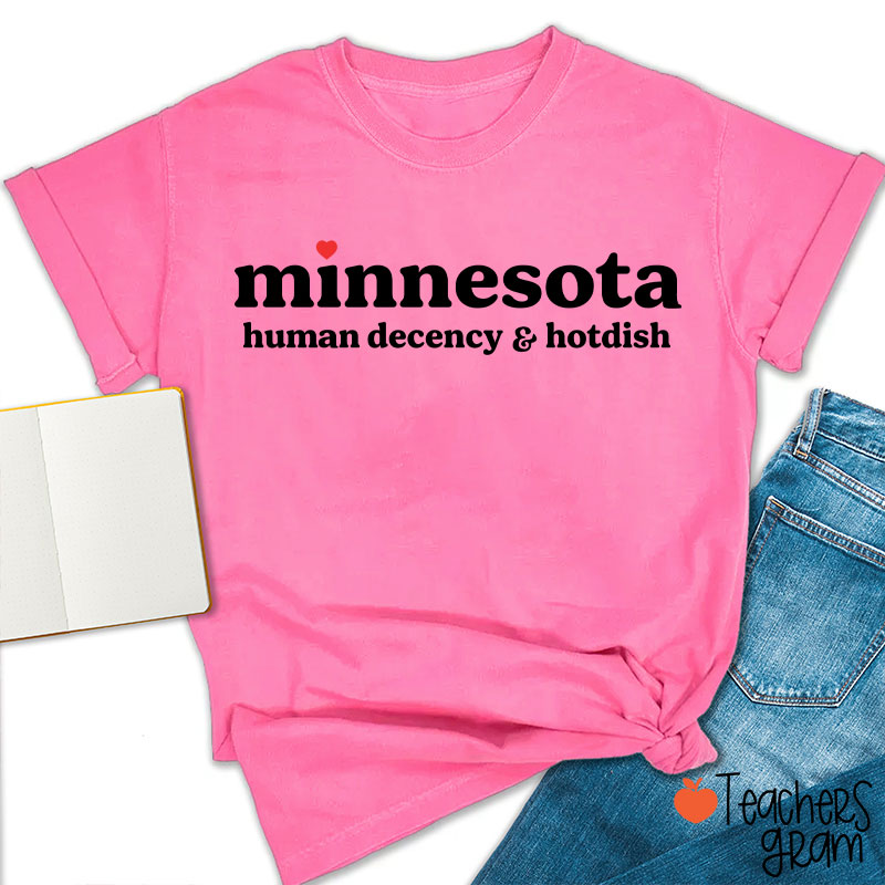 Minnesota Human Decency And Hotdish Teacher T-Shirt