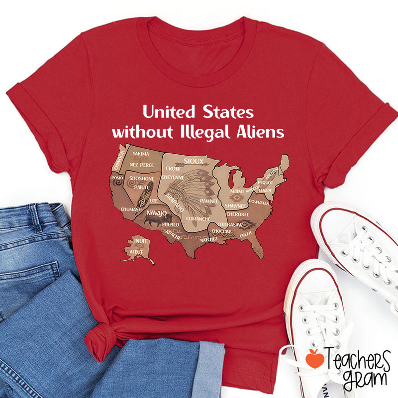 United States Without Illegal Aliens Teacher T-Shirt