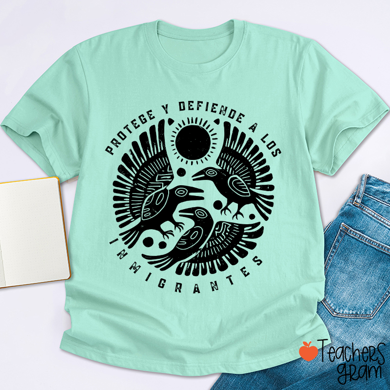 Protege Y Defiende A Los Inmigrantes Teacher T-Shirt
