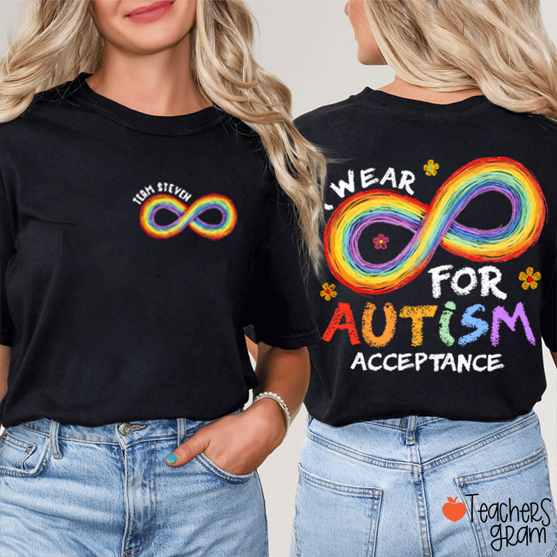 Personalized Name I Wear For Autism Acceptance Teacher Two Sided T-Shirt