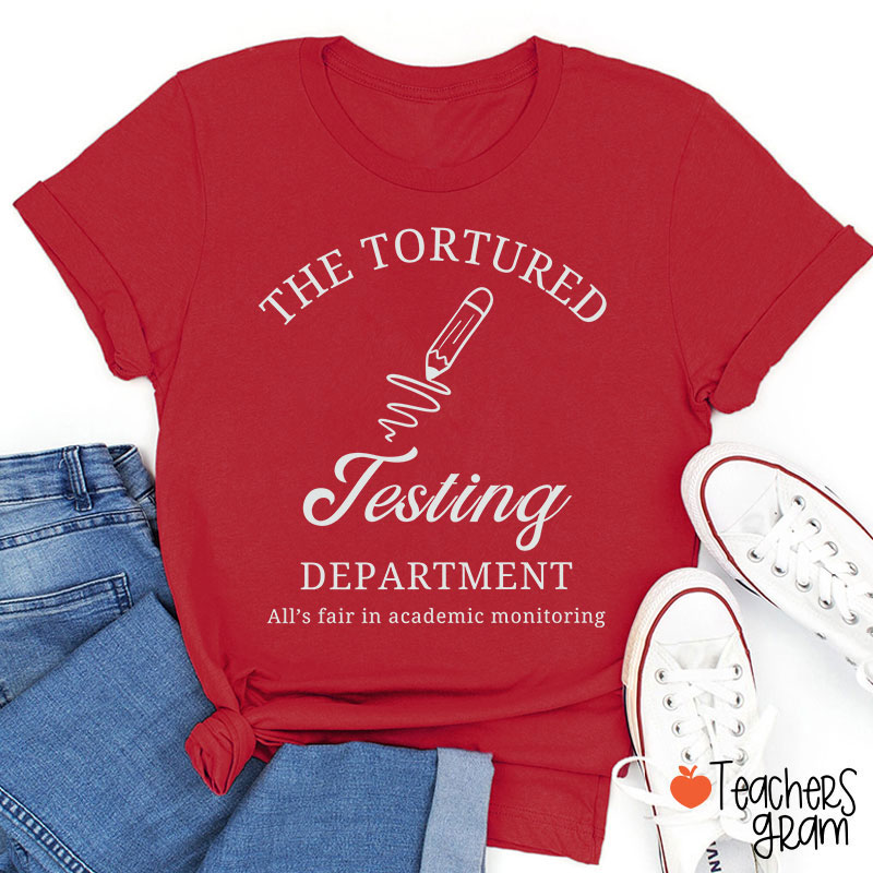 The Tortured Testing Department Teacher T-Shirt