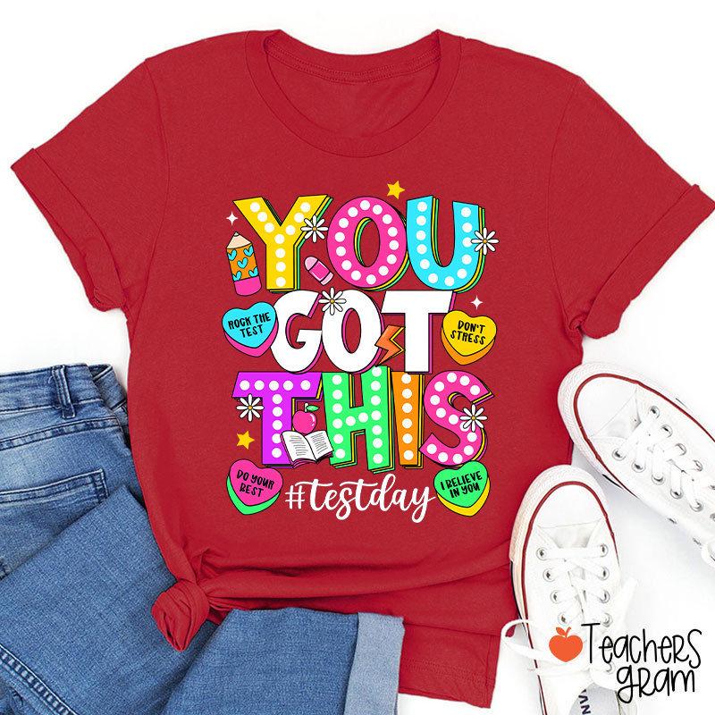 You Got This Testday Teacher T-Shirt