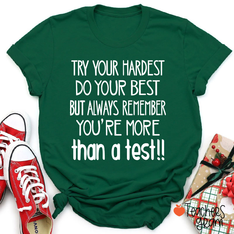 You Are More Than A Test Teacher T-Shirt