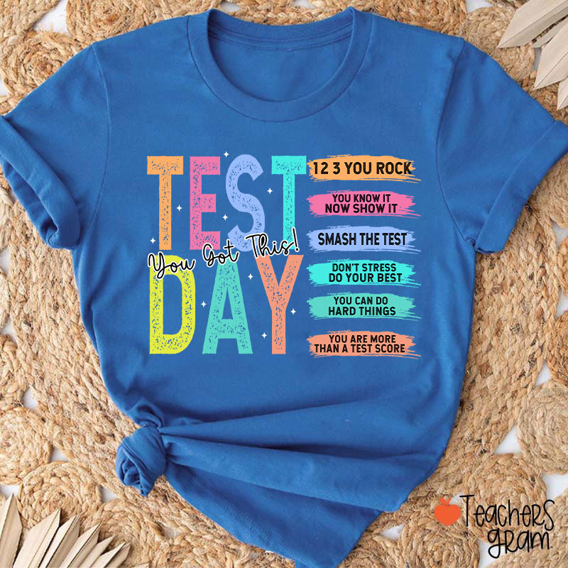 Test Day You Got This Teacher T-Shirt