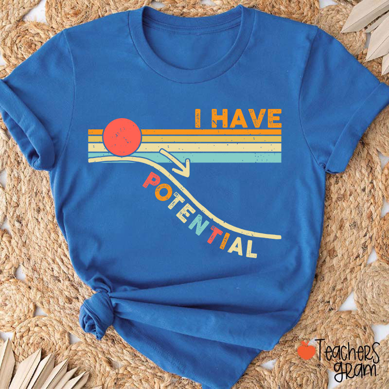 I Have Potential Science Teacher T-Shirt