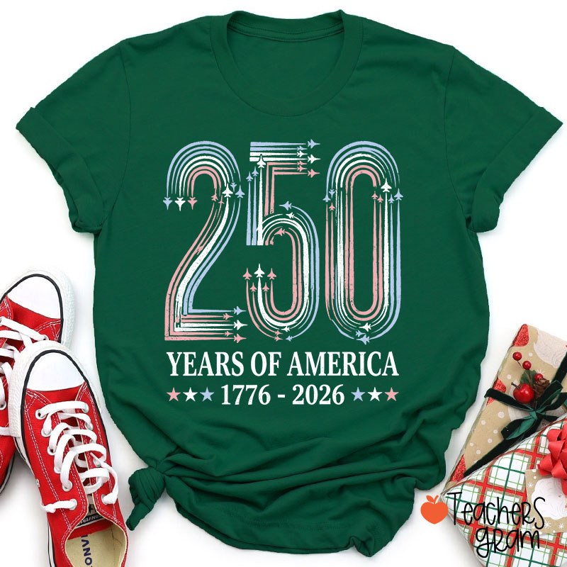 250 Years Of America From 1776 To 2026 Teacher T-Shirt