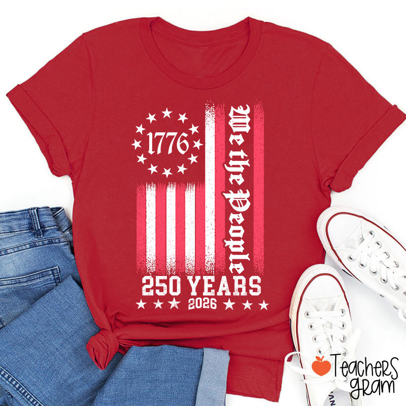250th America Anniversary We The People Teacher T-Shirt