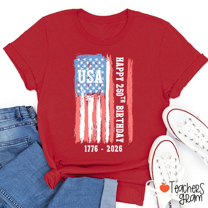 Usa Happy 250Th Birthday 1776 - 2026 Teacher T-Shirt