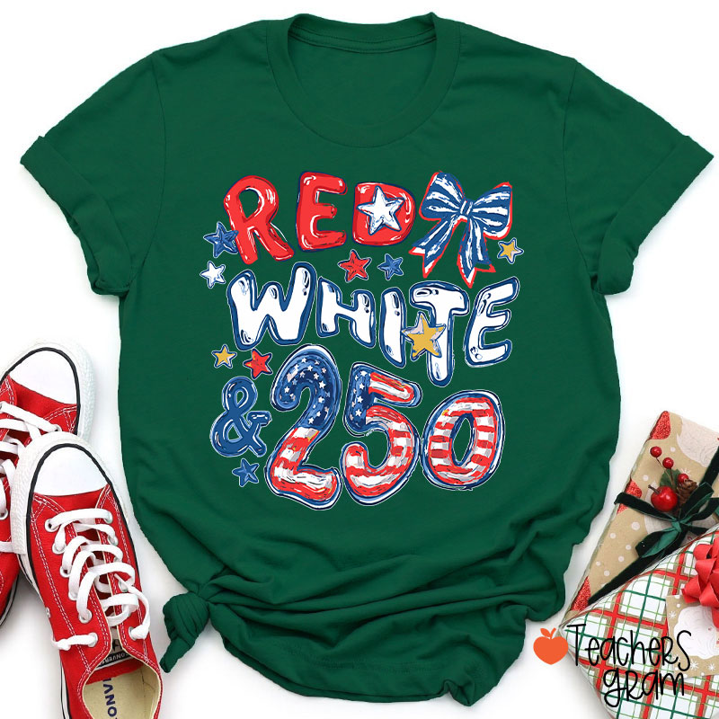 Red White And 250 Years Teacher T-Shirt