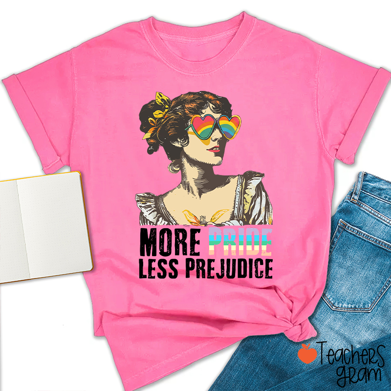 More Pride Less Prejudice Teacher T-Shirt