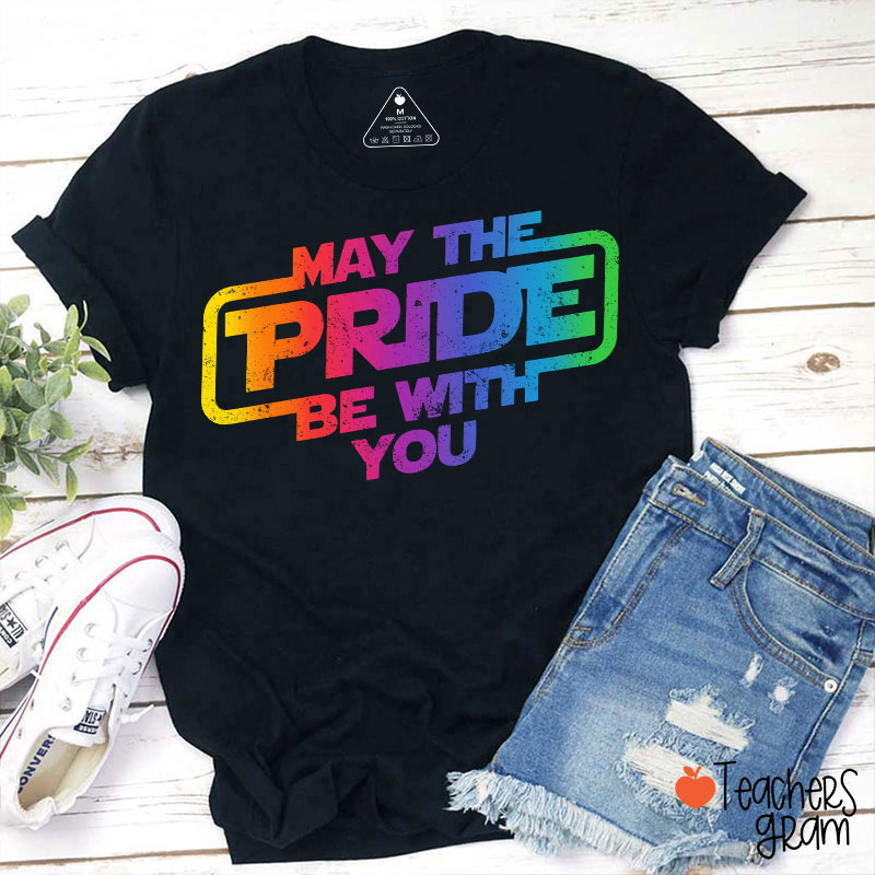 May The Pride Be With You Teacher T-Shirt