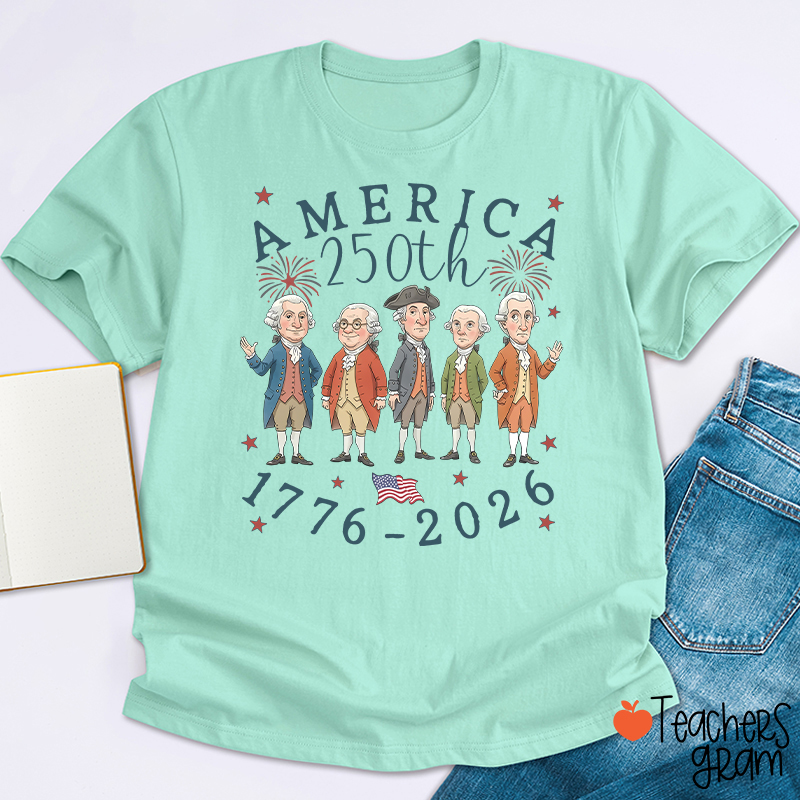 250th America From 1776 To 2026 Teacher T-Shirt