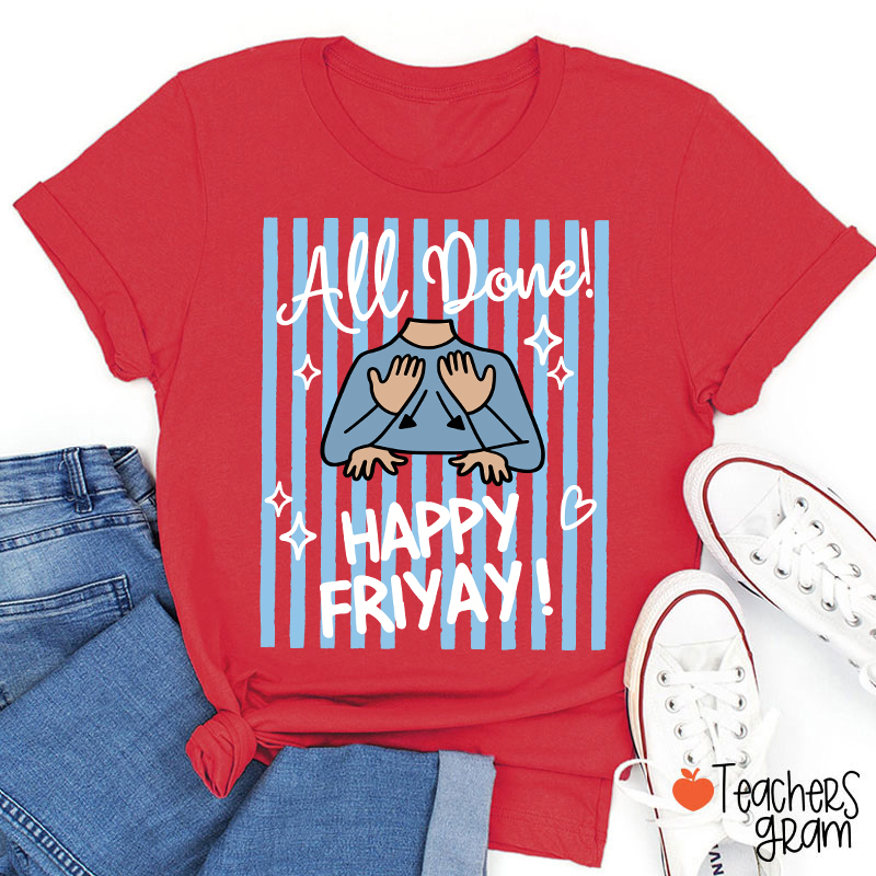All Done Happy Friyay Blue Stripes Teacher T-Shirt
