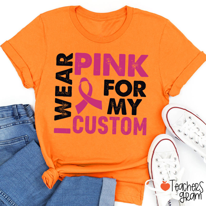 Personalized I Wear Pink For Teacher T-Shirt