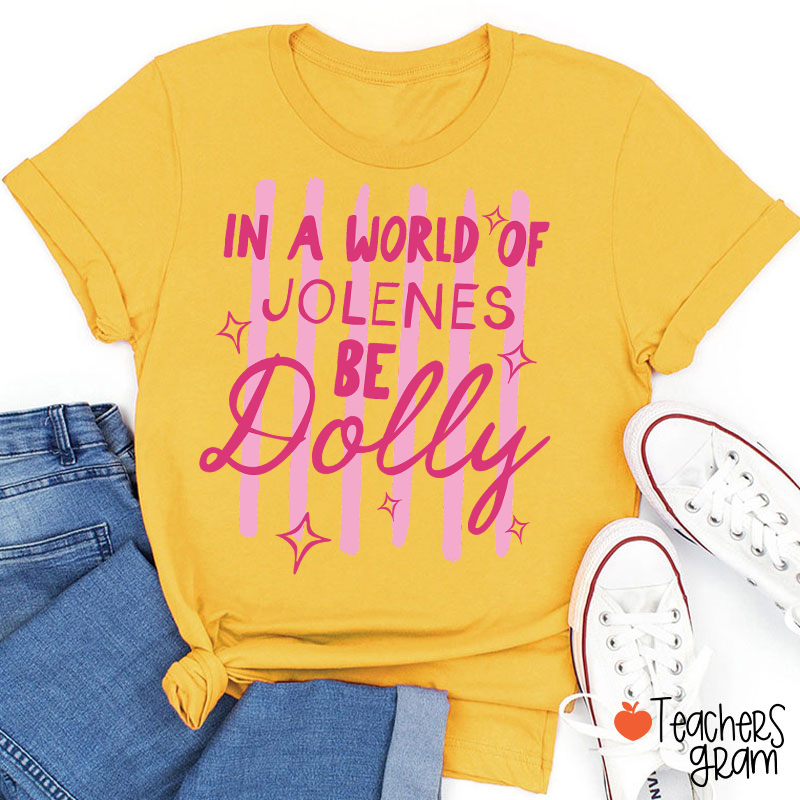 In A World Of Jolenes Be Dolly Pink Stripes Sparkle Country Music Teacher T-Shirt