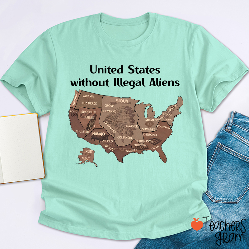 United States Without Illegal Aliens Teacher T-Shirt
