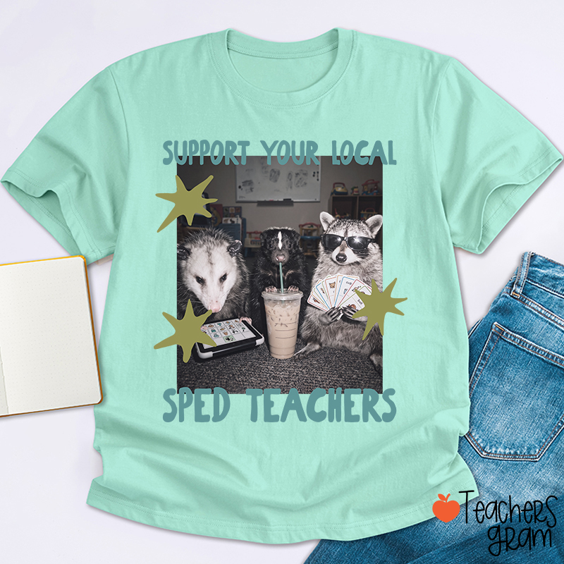 Support Your Local Sped Teacher T-Shirt