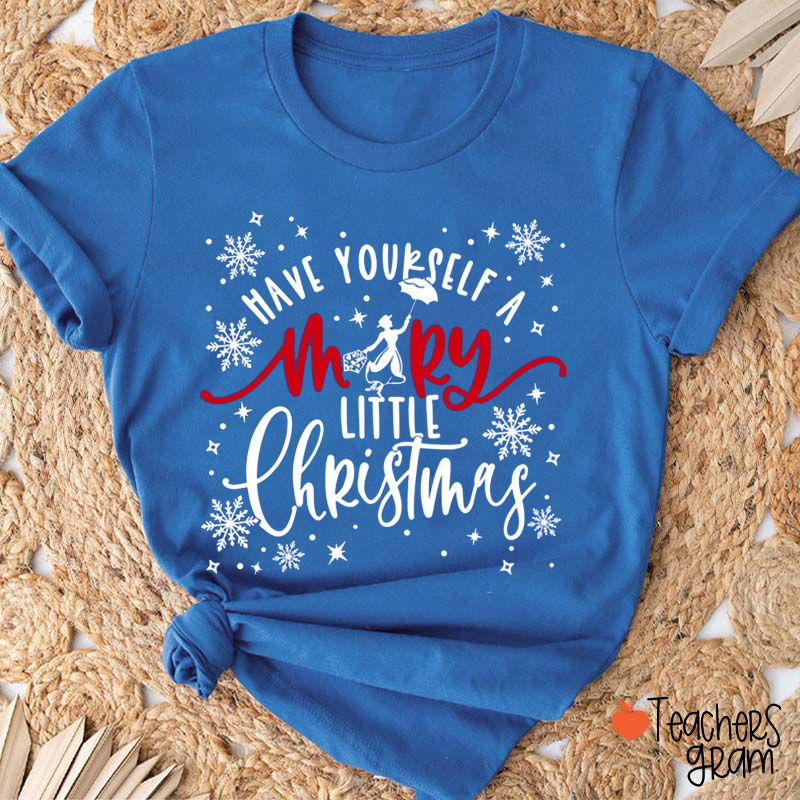 Have Yourself A Merry Little Christmas Teacher T-Shirt