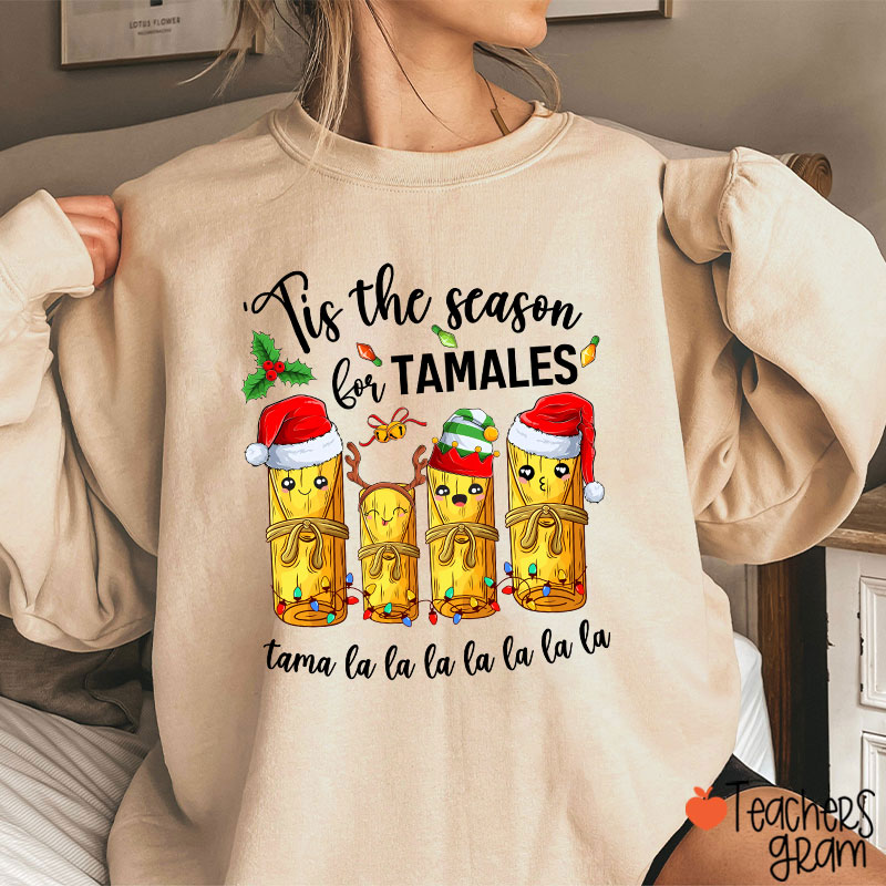 Tis The Season For Tamales Spanish Teacher Sweatshirt