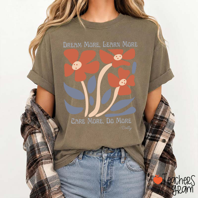Dream More Learn More Teacher T-Shirt