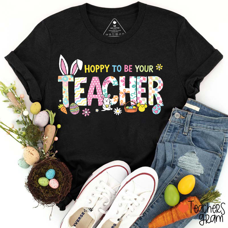 Hoppy To Be Your Teacher T-Shirt