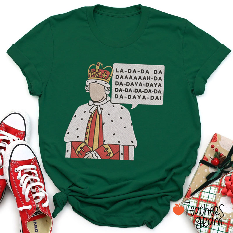 La Da Da King Musical Teacher T-Shirt