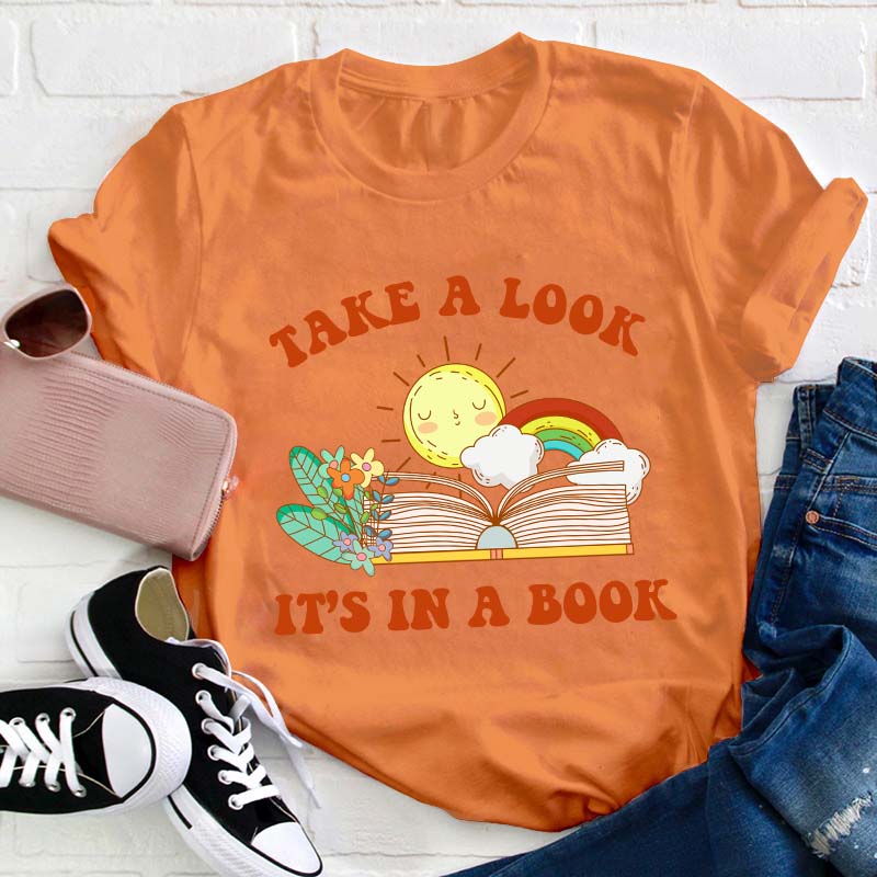 Take A Look It's In A Book Teacher T-Shirt