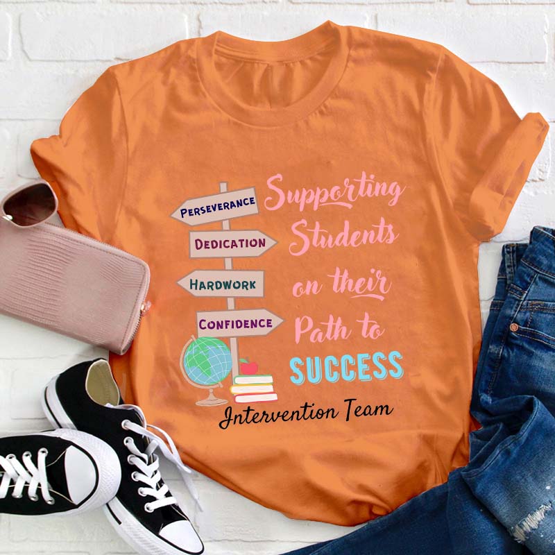 Supporting Students On Their Path To Success Teacher T-Shirt
