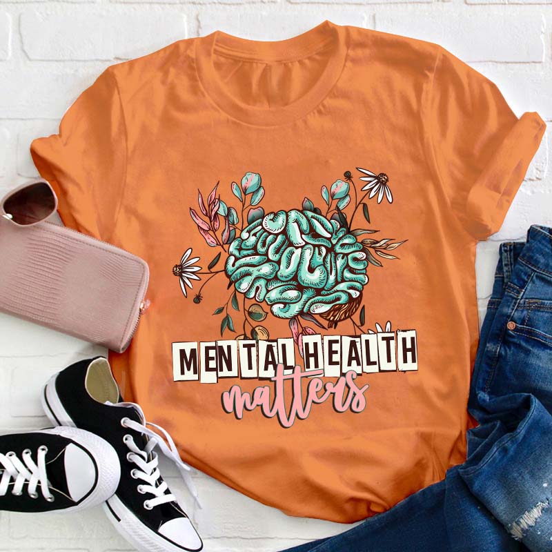 Mental Health Matters Teacher T-Shirt