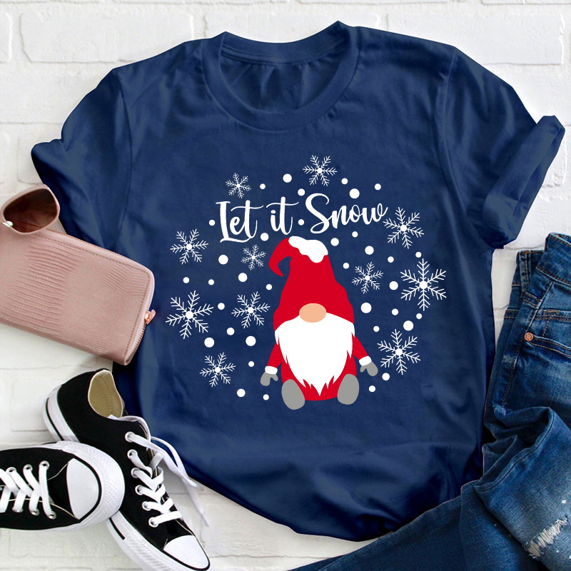 Let It Snow Teacher T-Shirt