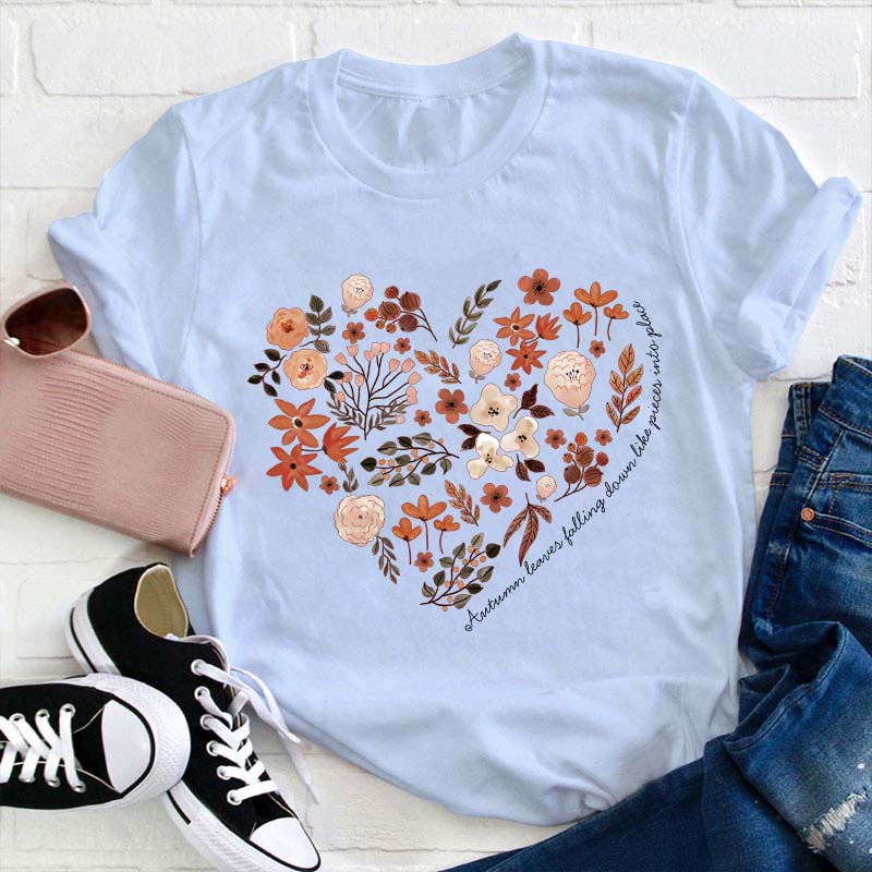 Autumn Leaves Falling Down Like Pieces Into Place Teacher T-Shirt