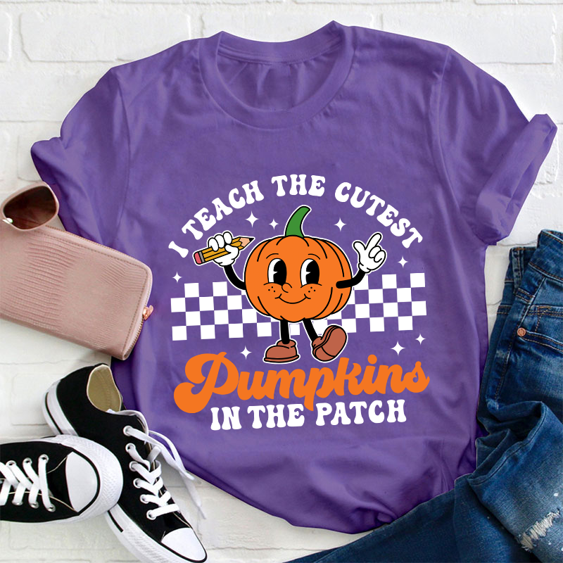 I Teach The Cutest Pumpkins In The Patch Teacher T-Shirt
