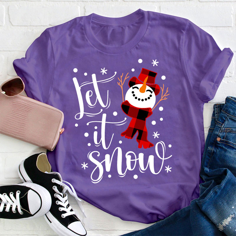 Let It Snow Snowman Teacher T-Shirt