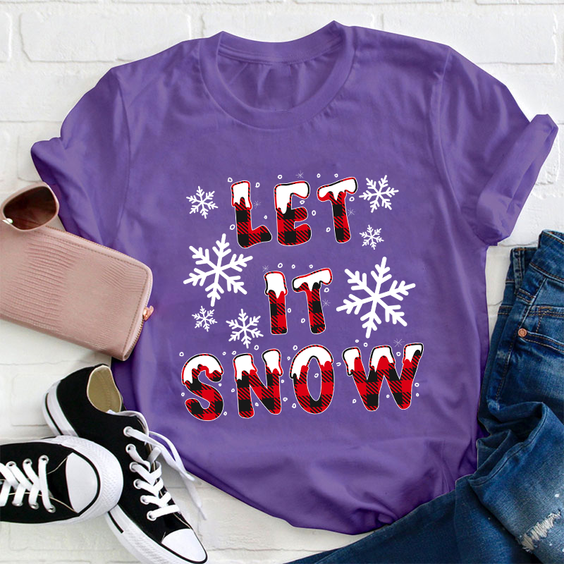 Let It Snow Teacher T-Shirt