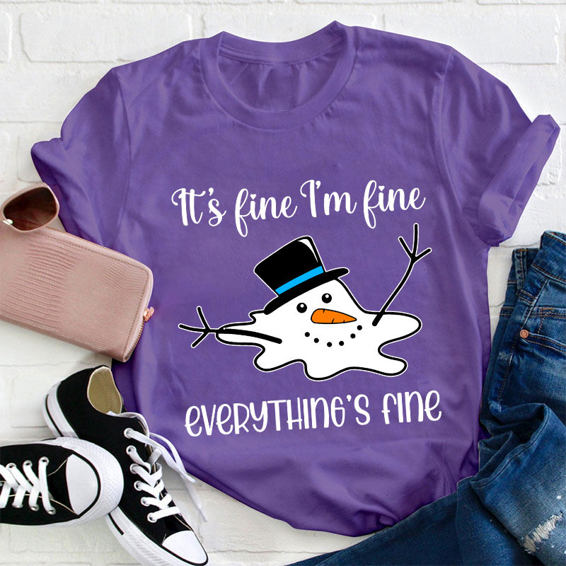It's Fine I'm Fine Everything's Fine Teacher T-Shirt