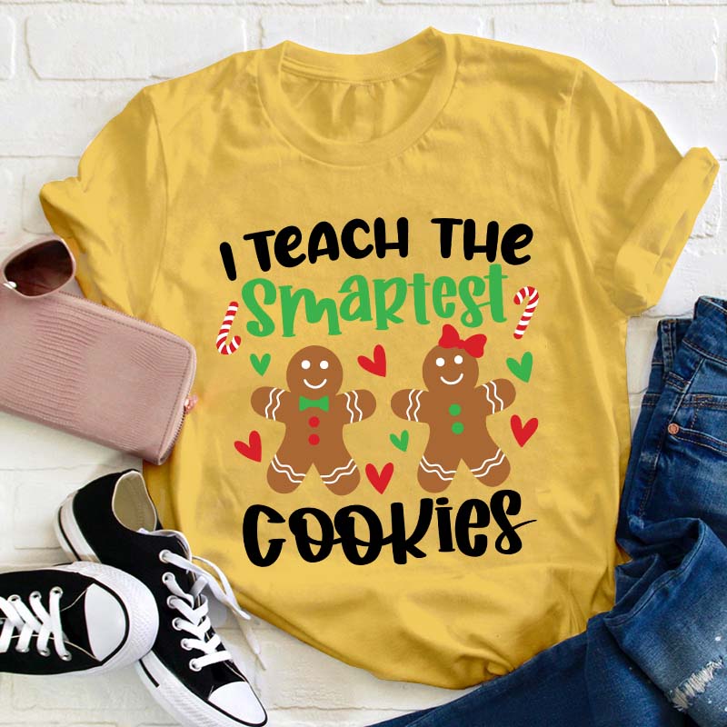 I Teach The Smartest Cookies Teacher T-Shirt