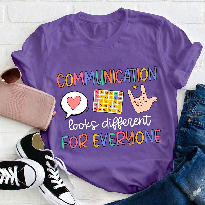 Communication Looks Different For Everyone Teacher T-Shirt