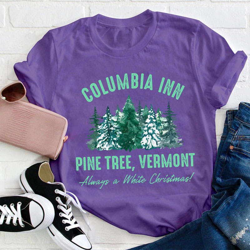 Columbia Inn Pine Tree Vermont Teacher T-Shirt