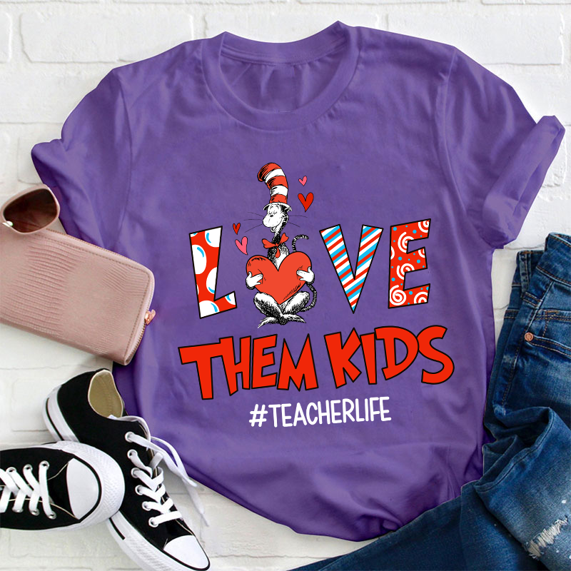 Love Them Kids Teacher T-Shirt