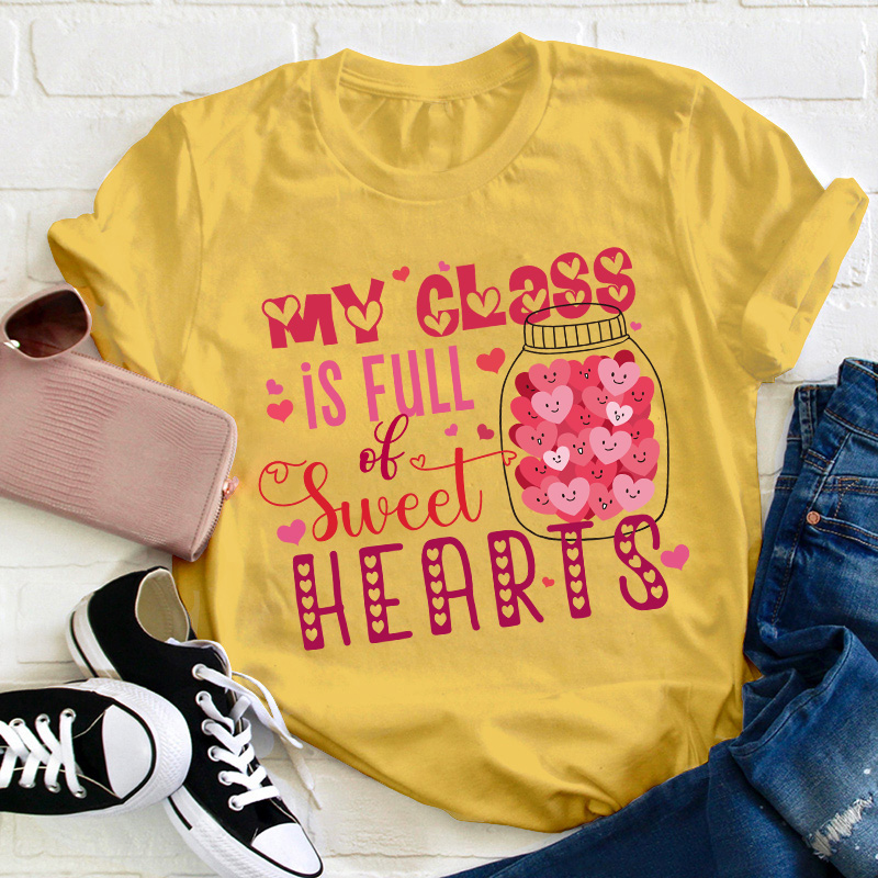 My Class Is Full Of Sweet Hearts Teacher T-Shirt