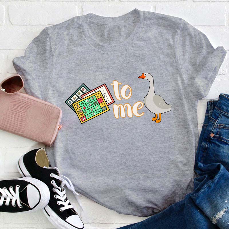 Duck To Me Teacher T-Shirt