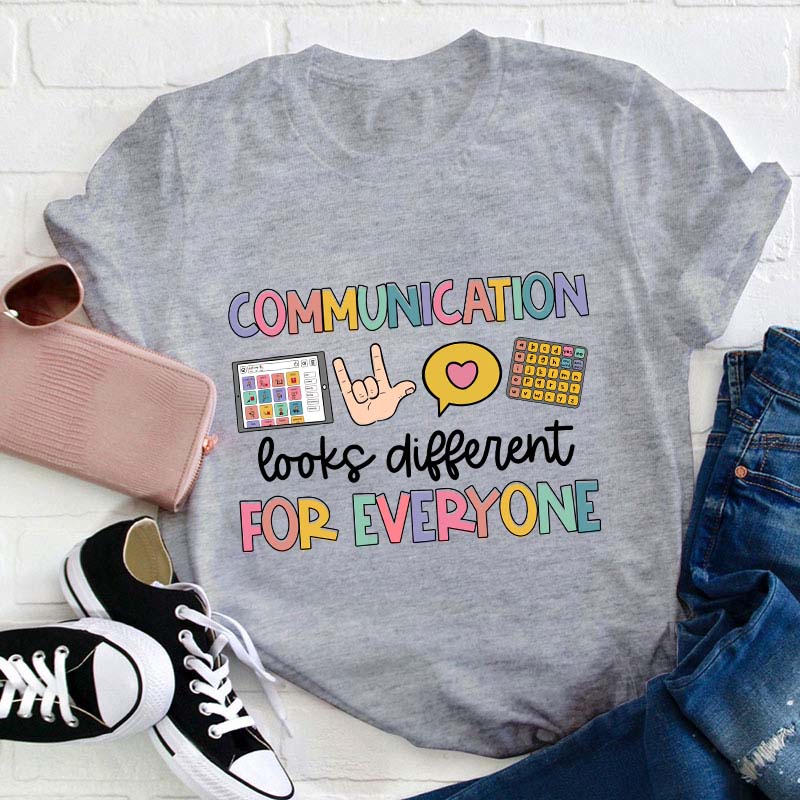 Communication Look Different For Everyone Teacher T-Shirt