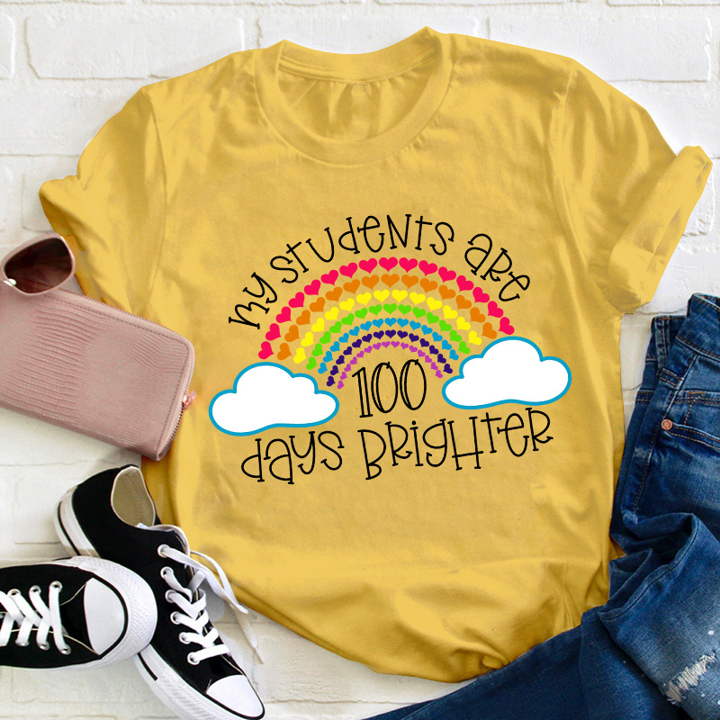 My Students Are 100 Days Brighter Teacher T-Shirt