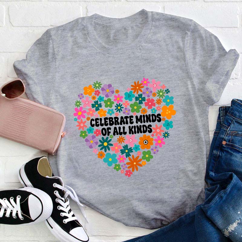 Celebrate Minds Of All Kinds Teacher T-Shirt