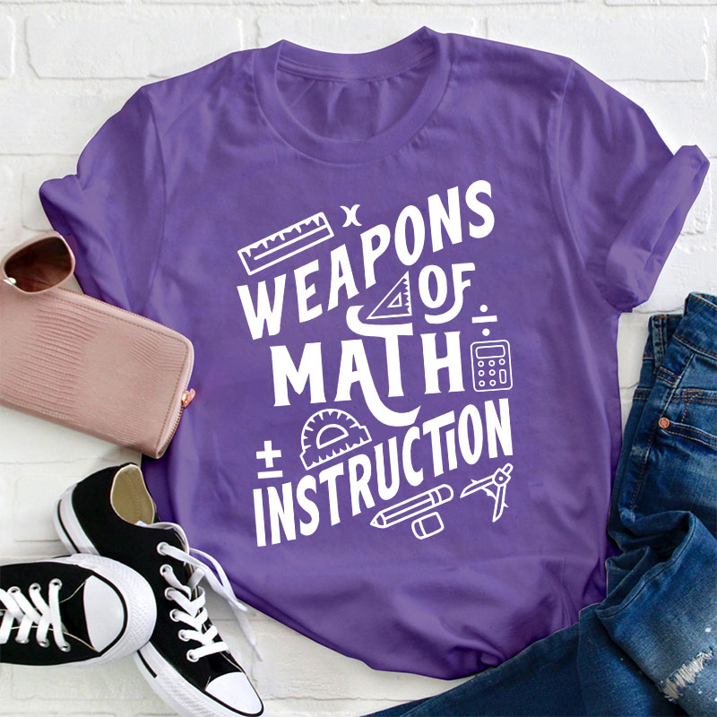 Weapons Of Math Instruction Teacher T-Shirt