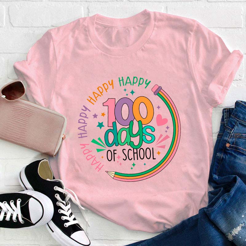 Happy Happy Happy Happy 100 Days Of School Teacher T-Shirt