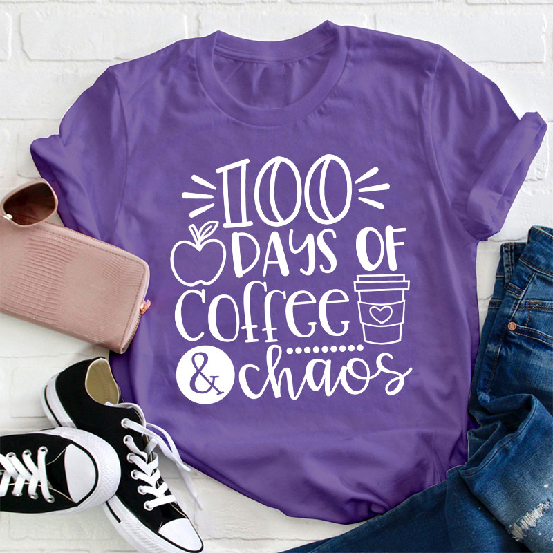 100 Days Of Coffee And Chaos Teacher T-Shirt