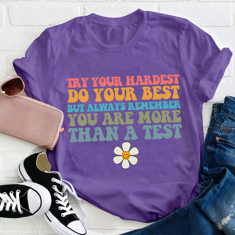 You Are More Than A Test Teacher T-Shirt